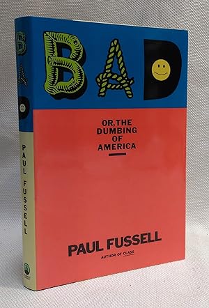Seller image for Bad Or, the Dumbing of America for sale by Book House in Dinkytown, IOBA