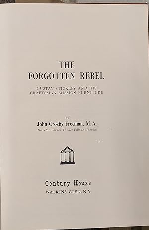 The Forgotten Rebel: Gustav Stickley and His Craftsman mission Furniture