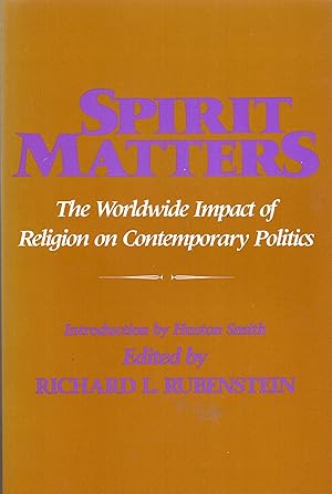 Spirit Matters: The Worldwide Impact of Religion on Contemporary Politics