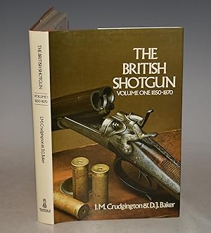 Seller image for The British Shotgun. Volume One 1850 -1870. Signed copy. for sale by PROCTOR / THE ANTIQUE MAP & BOOKSHOP