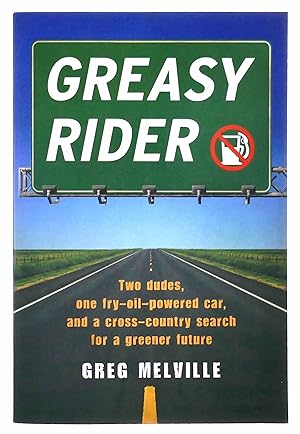 Bild des Verkufers fr Greasy Rider: Two Dudes, One Fry-Oil-Powered Car, and a Cross-Country Search for a Greener Future zum Verkauf von Black Falcon Books