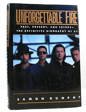 Image du vendeur pour UNFORGETTABLE FIRE Past, Present, and Future--The Definitive Biography of U2 mis en vente par Rare Book Cellar