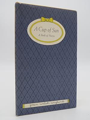 Seller image for A CUP OF SUN A Book of Poems for sale by Sage Rare & Collectible Books, IOBA