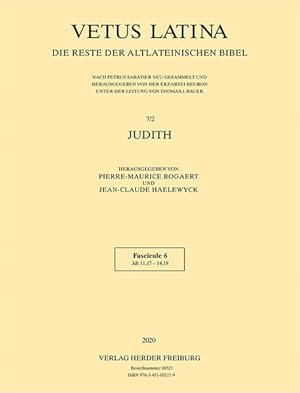 Bild des Verkufers fr Vetus Latina. Die Reste der altlateinischen Bibel. Judith. 7/2. Fascicule 6. Jdt 11,17 - 14,18. Herausgegeben von der Erzabtei Beuron unter der Leitung von Thomas J. Bauer. zum Verkauf von A43 Kulturgut