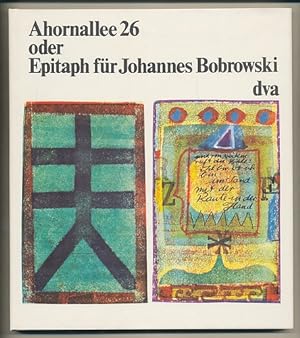 Ahornallee 26 oder Epitaph für Bobrowski. Herausgegeben und mit einer Nachbemerkung von Gerhard R...