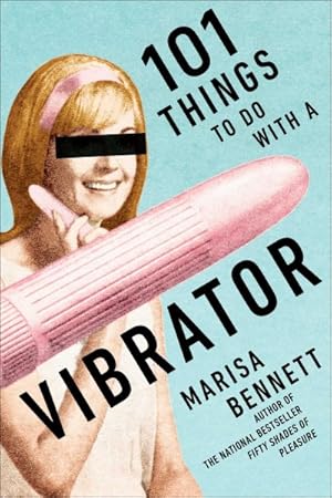 Seller image for 101 Things to Do With a Vibrator for sale by GreatBookPrices