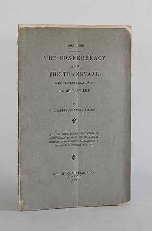 1865-1900. THE CONFEDERACY AND THE TRANSVAAL: A PEOPLE'S OBLIGATION TO ROBERT E. LEE. A Paper Rea...