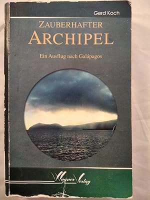 Seller image for Zauberhafter Archipel. Ein Ausflug nach Galpagos. for sale by KULTur-Antiquariat