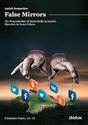 Immagine del venditore per False Mirrors The Weaponization of Social Media in Russias Operation to Annex Crimea (Paperback) venduto da Grand Eagle Retail