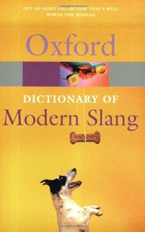 Seller image for The Oxford Dictionary of Modern Slang (Oxford Paperback Reference) for sale by WeBuyBooks
