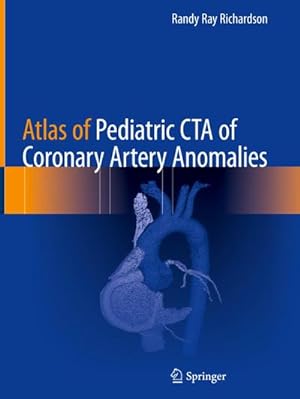 Seller image for Atlas of Pediatric CTA of Coronary Artery Anomalies for sale by AHA-BUCH GmbH