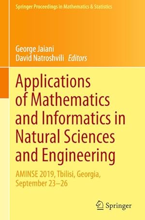 Seller image for Applications of Mathematics and Informatics in Natural Sciences and Engineering : AMINSE 2019, Tbilisi, Georgia, September 23-26 for sale by AHA-BUCH GmbH