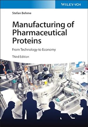 Imagen del vendedor de Manufacturing of Pharmaceutical Proteins : From Technology to Economy a la venta por AHA-BUCH GmbH