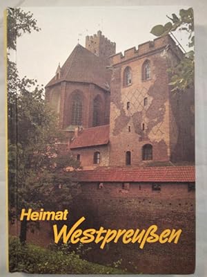 Bild des Verkufers fr Heimat Westpreuen - Historisches Land an der Weichsel. zum Verkauf von KULTur-Antiquariat