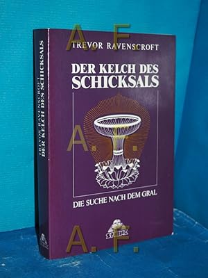 Bild des Verkufers fr Der Kelch des Schicksals : die Suche nach dem Gral [Aus d. Engl. von Clivia Taschner-Refer] zum Verkauf von Antiquarische Fundgrube e.U.