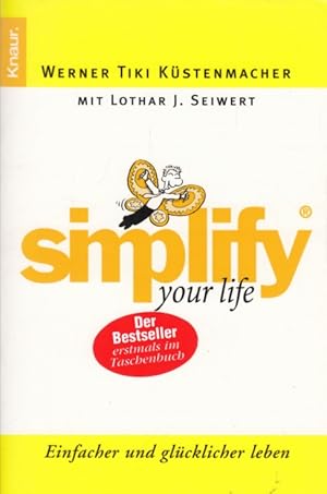 Simplify your life Einfacher und glücklicher Leben