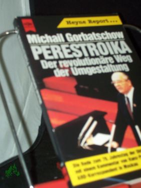 Image du vendeur pour Perestroika: der revolutionre Weg der Umgestaltung : d. Rede zum 70. Jahrestag d. Oktoberrevolution / Michail Gorbatschow. Mit e. Kommentar von Hans-Peter Riese mis en vente par Antiquariat Artemis Lorenz & Lorenz GbR