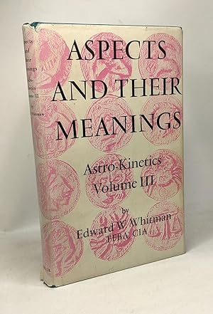 Seller image for Aspects and their meanings astro-kinetics - VOL. 3 for sale by crealivres