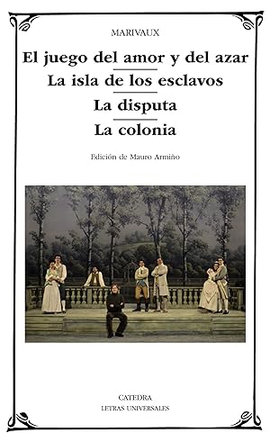 Seller image for El juego del amor y del azar/La isla de los esclavos/La disputa/La colonia for sale by Imosver