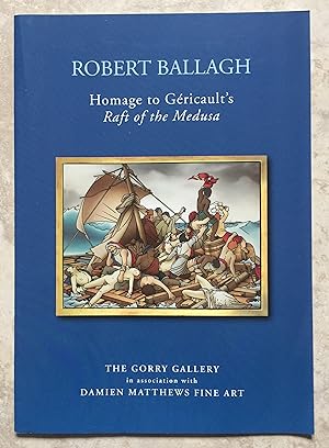 Immagine del venditore per Robert Ballagh - Homage to Gricault's 'Raft of the Medusa' and A new series of Limited Edition Fine Art Prints (Exhibition Catalogue) venduto da Joe Collins Rare Books