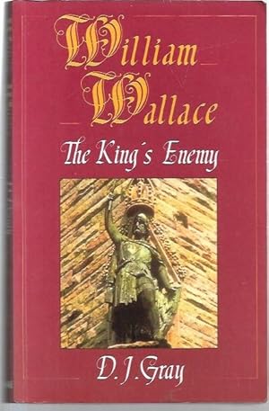 Seller image for William Wallace: The King's Enemy. for sale by City Basement Books