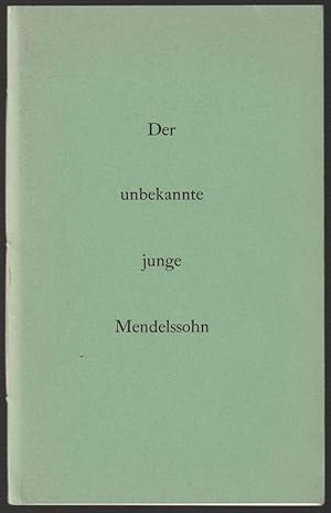 Seller image for Der unbekannte junge Mendelssohn. Einige Bemerkungen zu den unverffentlichten Jugendkompositionen Felix Mendelssohn Bartholdys. for sale by Antiquariat Dennis R. Plummer