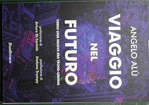 Viaggio nel futuro - Verso una nuova era tecno-umana