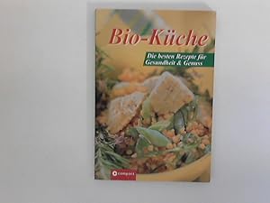 Image du vendeur pour Bio-Kche : Die besten Rezepte fr Gesundheit & Genuss. [Einl.-Text: Heidi Friemuth. Chefred.: Angela Sendlinger] mis en vente par ANTIQUARIAT FRDEBUCH Inh.Michael Simon