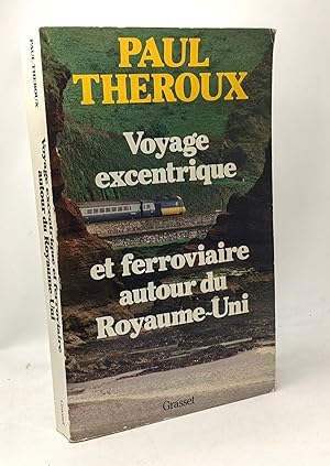 Voyage excentrique et ferroviaire autour du royaume uni