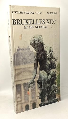 Guide Bruxelles XIXe et art nouveau. Atelier Vokaer et commission française de la culture de l'ag...
