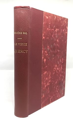 Le Vieux Quercy. Deuxième édition, revue, corrigée et augmentée.