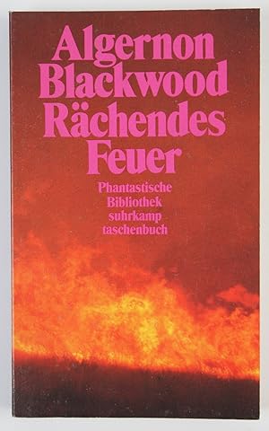 Rächendes Feuer : Erzählungen. (= Phantastische Bibliothek ; Bd. 301)