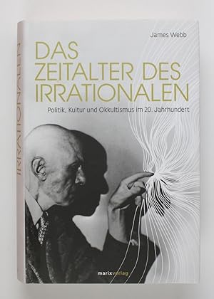 Bild des Verkufers fr Das Zeitalter des Irrationalen : Politik, Kultur und Okkultismus im 20. Jahrhundert. zum Verkauf von Buchkanzlei