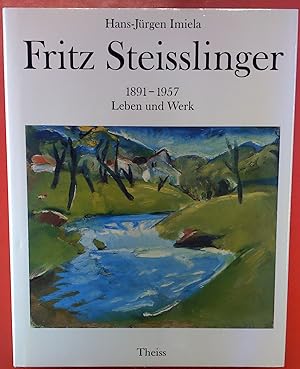 Bild des Verkufers fr Fritz Steisslinger 1891-1957, Leben und Werk zum Verkauf von biblion2