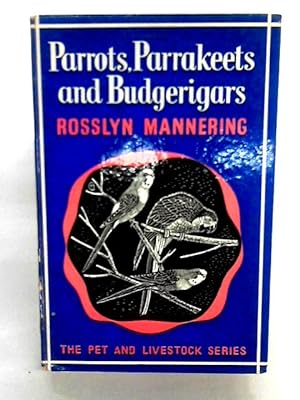 Bild des Verkufers fr Parrots, Parakeets and Budgerigars zum Verkauf von World of Rare Books