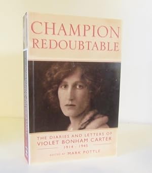 Seller image for Champion Redoubtable: The Diaries and Letters of Violet Bonham Carter, 1914-1945 for sale by BRIMSTONES