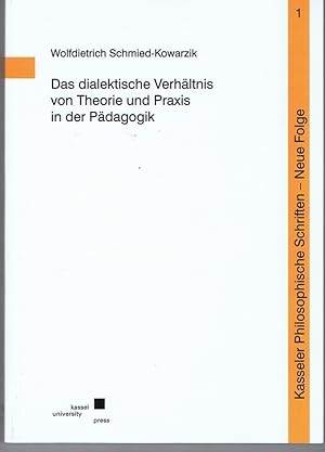 Das dialektische Verhältnis von Theorie und Praxis in der Pädagogik.