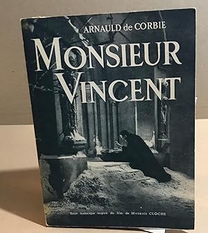 Imagen del vendedor de Monsieur Vicent / recit historique illustr de 16 photographies hors texte tires du film de Maurice Cloche a la venta por librairie philippe arnaiz