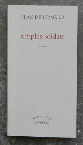 Image du vendeur pour Simples soldats. mis en vente par Librairie les mains dans les poches