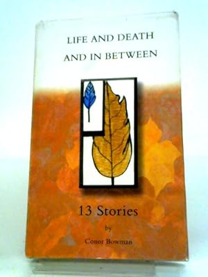 Bild des Verkufers fr Life and Death: And in Between A Collection of Short Stories zum Verkauf von World of Rare Books