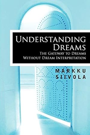 Bild des Verkufers fr Understanding Dreams: The Gateway to Dreams Without Dream Interpretation zum Verkauf von WeBuyBooks