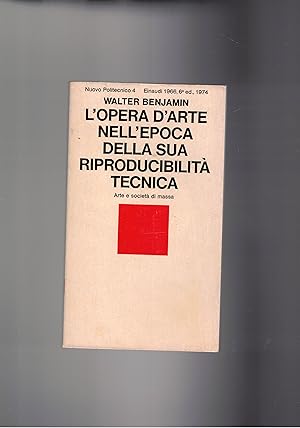 Imagen del vendedor de L'opera d'arte nell'epoca della sua riproducibilit tecnica. Arte e societ di massa. Coll. Nuovo Politecnico. a la venta por Libreria Gull