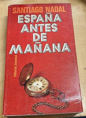 Imagen del vendedor de Espaa antes de maana. Actualidad y devenir poltico. Prlogo de Jos Mara de Areilza a la venta por Outlet Ex Libris