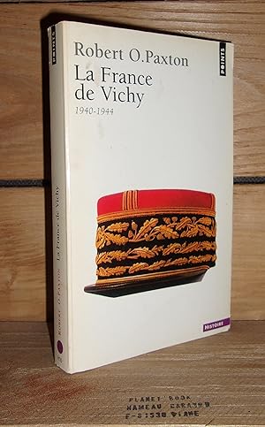 LA FRANCE DE VICHY - (vichy france old guard and new order) : Préface de Stanley Hoffmann