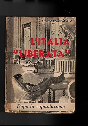 Immagine del venditore per L'Italia liberata dopo la copo la capitolazione. Con appendice storica e documentaz. fotografica. venduto da Libreria Gull