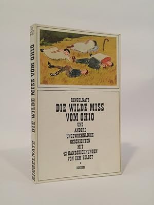 Bild des Verkufers fr Die wilde Miss vom Ohio. Und andere ungewhnliche Geschichten mit 42 Handzeichnungen von ihm selbst zum Verkauf von ANTIQUARIAT Franke BRUDDENBOOKS