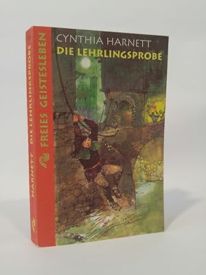 Seller image for Die Lehrlingsprobe Eine abenteuerliche Geschichte aus dem London des 15. Jahrhunderts for sale by ANTIQUARIAT Franke BRUDDENBOOKS