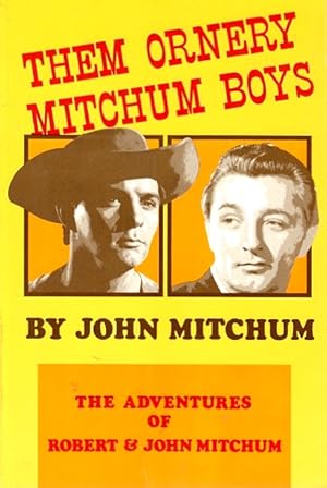 Seller image for Them Ornery Mitchum Boys: The Adventures of Robert and John Mitchum for sale by LEFT COAST BOOKS