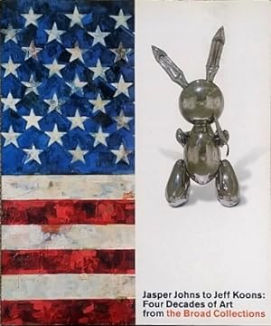 Imagen del vendedor de Jasper Johns to Jeff Koons: Four Decades of Art from the Broad Collections a la venta por LEFT COAST BOOKS