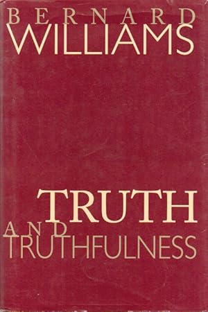 Truth and Truthfulness_ An Essay in Genealogy
